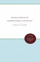 Human Aspects of Unemployment and Relief 1258454157 Book Cover