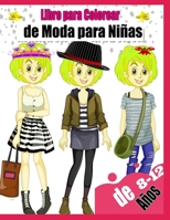 Libro para Colorear de Moda para Ni�as de 8 a 12 A�os: Dise�os de moda Coloraci�n para ni�as, Libro Para Colorear Per Ni�as De 8-12 A�os, Dise�os de moda - fashion de coloraci�n adolescente - Cuaderno B08NRVZ775 Book Cover