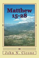 Matthew 15-28: Ministry Fulfilled 1533634130 Book Cover