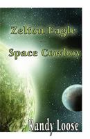 Zelton Eagle - Space Cowboy 1604419164 Book Cover