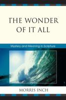 The Wonder of It All: Mystery and Meaning in Scripture B007CSKO1S Book Cover