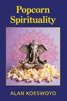 Popcorn Spirituality 1763582604 Book Cover
