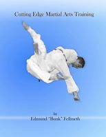 Cutting Edge Martial Arts Training 1468099981 Book Cover