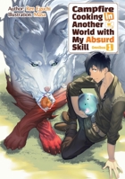 Campfire Cooking in Another World With My Absurd Skill: Omnibus 1 (Light Novel) 1718332505 Book Cover