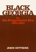 Black Georgia in the Progressive Era, 1900-1920 (Blacks in the New World) 0252008138 Book Cover