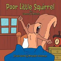 Poor Little Squirrel 1468573500 Book Cover