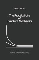 The Practical Use of Fracture Mechanics 9024737079 Book Cover