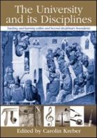 The University and Its Disciplines: Teaching and Learning Within and Beyond Disciplinary Boundaries 0415965217 Book Cover