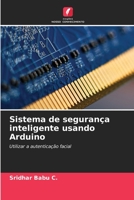 Sistema de segurança inteligente usando Arduino: Utilizar a autenticação facial 6206306550 Book Cover