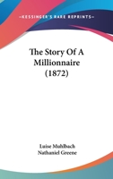 The Story Of A Millionnaire 116592966X Book Cover