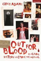 Out For Blood: A Cultural History of Carrie the Musical 1350320536 Book Cover