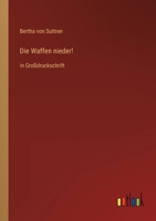 Die Waffen nieder!: in Großdruckschrift 336828892X Book Cover