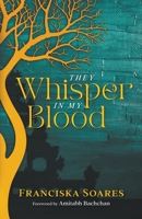 They Whisper in My Blood 1991165447 Book Cover
