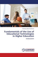 Fundamentals of the Use of Educational Technologies in Higher Education: MONOGRAPH 6203197955 Book Cover