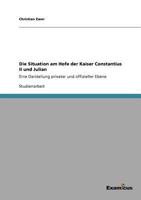 Die Situation Am Hofe der Kaiser Constantius II und Julian 3869434333 Book Cover