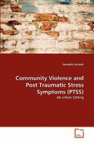 Community Violence and Post Traumatic Stress Symptoms (PTSS): An Urban Setting 3639340302 Book Cover