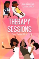 Therapy Sessions: First Things First 1943284970 Book Cover