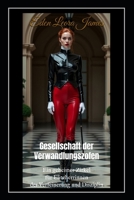 Gesellschaft der Verwandlungszofen: Ein geheimer Zirkel für Eliteherrinnen der Feminisierung, Verfeinerung und unnachgiebigen Disziplin (German Edition) B0F7Y941F8 Book Cover