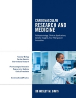 CARDIOVASCULAR RESEARCH AND MEDICINE: PATHOPHYSIOLOGY, CLINICAL APPLICATION, GENETIC INSIGHTS, AND THERAPEUTIC INNOVATION. B0GCFY15C1 Book Cover