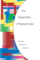 The Supervision of Pastoral Care 0664250742 Book Cover