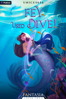 Fey Used Dive!: A Slice-Of-Life Litrpg 103945402X Book Cover