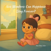 Naz Wonders: Can Happiness Stay Forever? B0FLCMYJ6P Book Cover