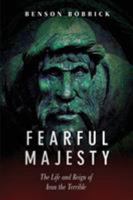 Fearful Majesty: The Life and Reign of Ivan the Terrible 0399132562 Book Cover