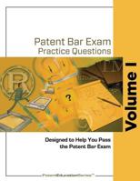 Patent Bar Exam Practice Questions - Volume I (Ed9, REV 07.2015) 194378437X Book Cover