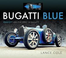 Bugatti Blue: Prescott and the Spirit of Bugatti 1526734753 Book Cover