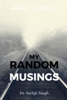 My Random Musings: Interesting Adventures, Stories & Thoughts from my Life B0F8BFD5YH Book Cover