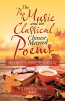 The Pop Music and the Classical Chinese Metered Poems 1543755763 Book Cover