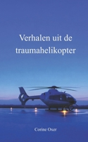 Verhalen uit de traumahelikopter 9083686604 Book Cover