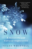 Snow: A Scientific and Cultural Exploration 198210547X Book Cover