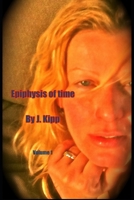 Epiphysis of Time: Vol. 1 1489560998 Book Cover