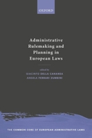 Administrative Rulemaking and Planning in European Laws (The Common Core of European Administrative Law) 0198867611 Book Cover