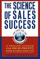 The Science of Sales Success: A Proven System for High-Profit, Repeatable Results 0814415997 Book Cover