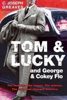 Tom & Lucky (and George & Cokey Flo): A Novel 162040785X Book Cover