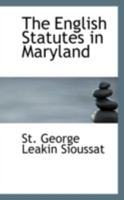 The English Statutes in Maryland 1116879697 Book Cover