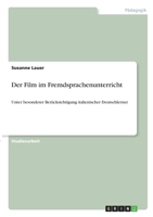 Der Film im Fremdsprachenunterricht: Unter besonderer Ber�cksichtigung italienischer Deutschlerner 3346308634 Book Cover