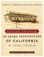 Spanish Colonial: or Adobe Architecture of California, 1800-1850 094265501X Book Cover