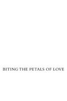 Biting The Petals Of Love 1490927395 Book Cover