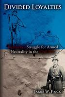 Divided Loyalties: Kentucky's Struggle for Armed Neutrality in the Civil War 1611211026 Book Cover