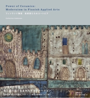Power of Ceramics: Modernism in Finnish Applied Arts 4336062684 Book Cover