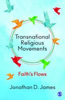Transnational Religious Movements : Faith’s Flows 9386446553 Book Cover