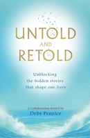 Untold and Retold: Unblocking the hidden stories that shape our lives (Stories that Heal) 1919480307 Book Cover