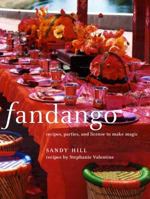 Fandango: Recipes, parties, and license to make magic 1579653383 Book Cover