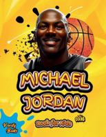 Michael Jordan Book for Kids: The Ultimate biography of the greatest of all time Michael Jordan, for basketball lovers. with top notch- colored pages and pictures. 1424495245 Book Cover