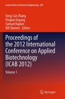 Proceedings of the 2012 International Conference on Applied Biotechnology (ICAB 2012): Volume 1 364237915X Book Cover