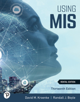 Using MIS, 13th Edition, Kroenke, Pearson Rental Edition 0135312612 Book Cover