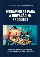 Ferramentas Para A Inovação Em Produtos 6501140749 Book Cover